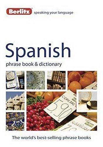 BERLITZ: SPANISH PHRASE BOOK & DICTIONARY (BERLITZ PHRASEBOOKS)