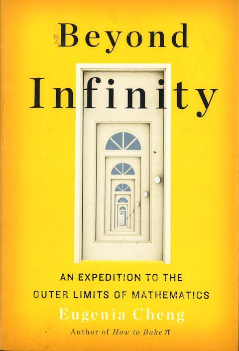 Beyond Infinity: An Expedition To The Outer Limits Of Mathematics