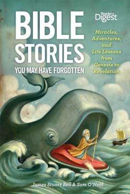Bible Stories You May Have Forgotten: Miracles, Adventures, and Life Lessons from Genesis to Revelation (HB)