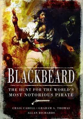 Blackbeard: The Hunt For The World's Most Notorious Pirate