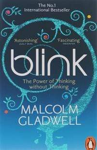Blink : The Power of Thinking without Thinking