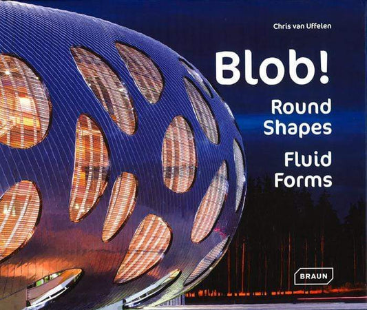 Blob!: Round Shapes, Fluid Forms (Hb)