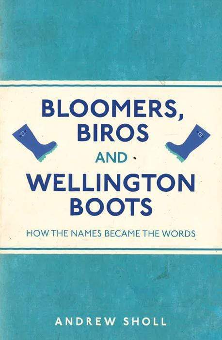 Bloomers, Biros And Wellington Boots (I Used To Know That ...)