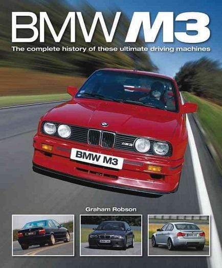 BMW M3 : The Complete History of These Ultimate Driving Machines