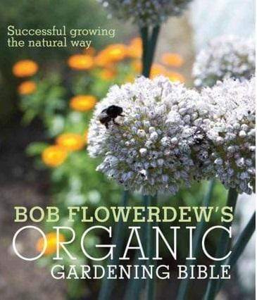 Bob Flowerdew's Organic Gardening Bible (HB)