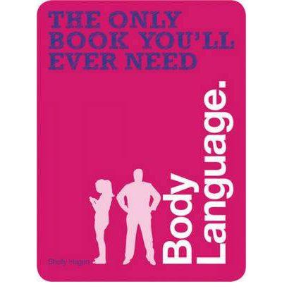 Body Language (The Only Book You'll Ever Need)