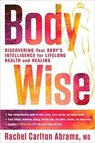BodyWise: Discovering Your Body?s Intelligence for Lifelong Health and Healing