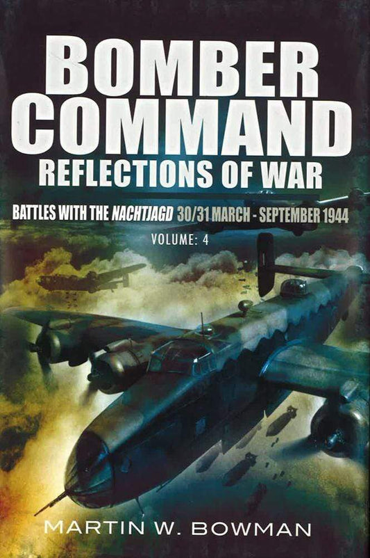 Bomber Command: Reflections of  (War Vol 4 ): The Tide Turns 1943 -1944