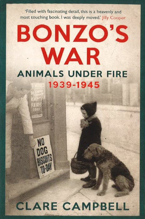 Bonzo's War: Animals Under Fire 1939 -1945
