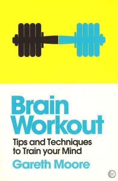 Brain Workout: Tips And Techniques To Train Your Mind