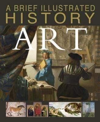 BRIEF ILLUSTRATED HISTORY OF ART