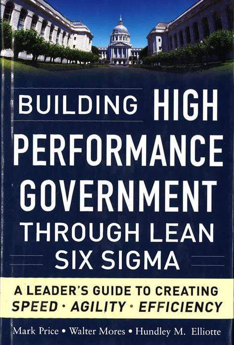 *Building High Performance Government Through Lean Six Sigma