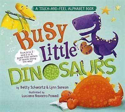 Busy Little Dinosaurs: A Touch-and-Feel Alphabet Book