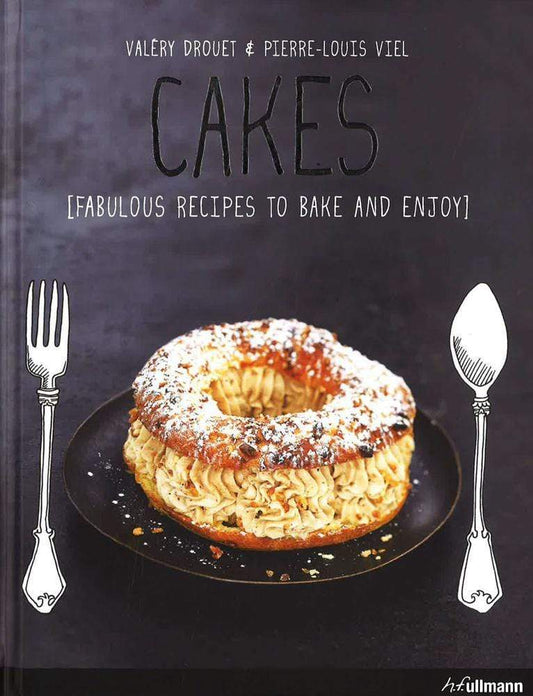 Cakes!: Fabulous Recipes to Bake and Enjoy