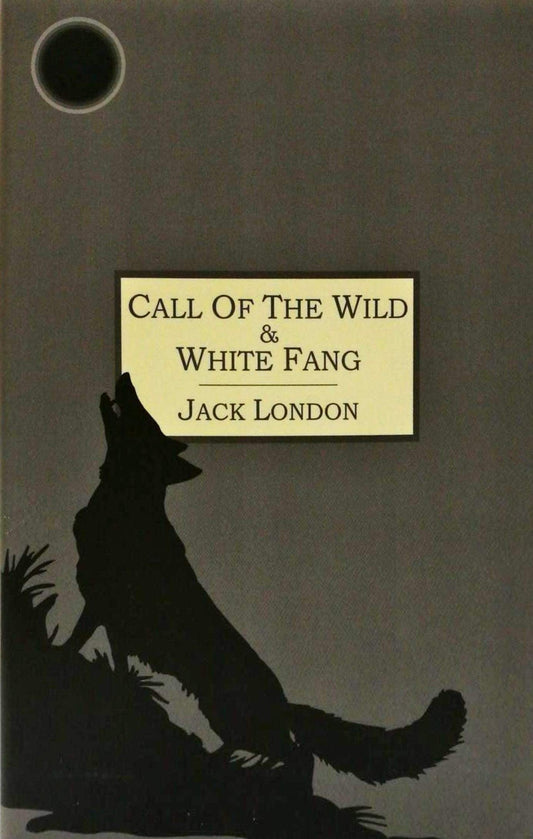 Call Of The Wild and White Fang
