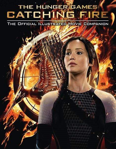 Catching Fire: The Official Illustrated Movie Companion