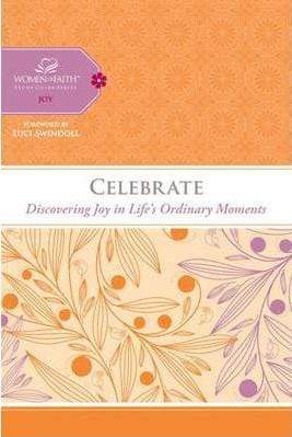 Celebrate : Discovering Joy in Life's Ordinary Moments