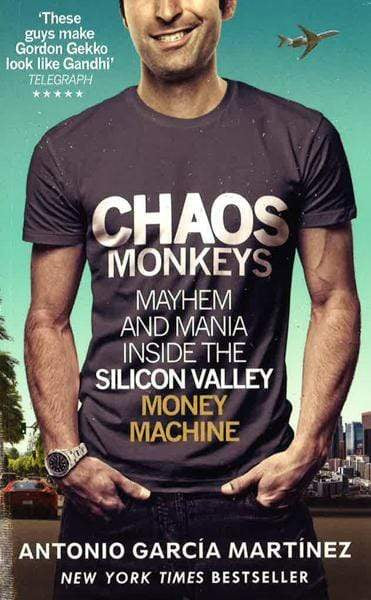 Chaos Monkeys: Inside The Silicon Valley Money Machine