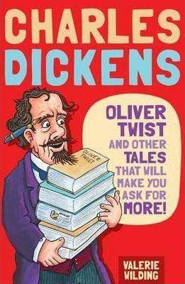 Charles Dickens: Oliver Twist And Other Tales That Will Make You Ask For More