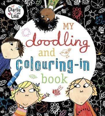 Charlie And Lola: My Doodling And Colouring-In Book