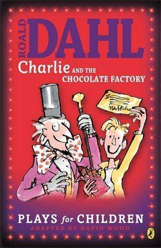 Charlie and the Chocolate Factory: A Play