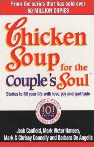 Chicken Soup For The Couple's Soul: Stories To Fill Your Life With Love, Joy And Gratitude