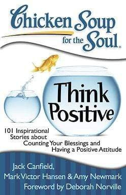 Chicken Soup for the Soul : Think Positive
