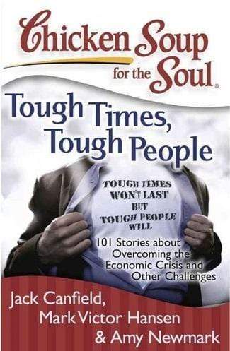 Chicken Soup For The Soul: Tough Times, Tough People