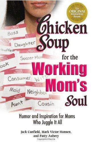 Chicken Soup For The Working Mom's