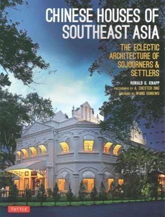 Chinese Houses of South East Asia