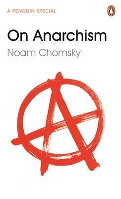 CHOMSKY: ON ANARCHISM