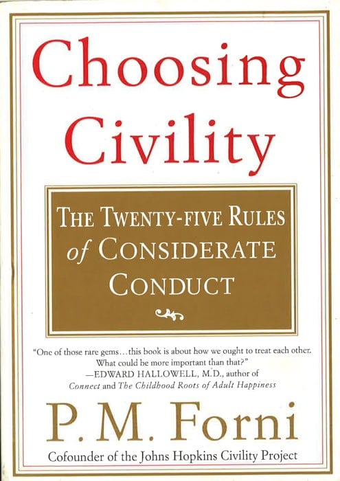 Choosing Civility: The Twenty-Five Rules Of Considerate Conduct