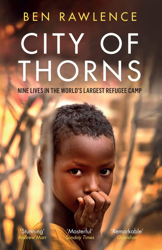 CITY OF THORNS: NINE LIVES IN THE WORLD'S LARGEST REFUGEE CAMP