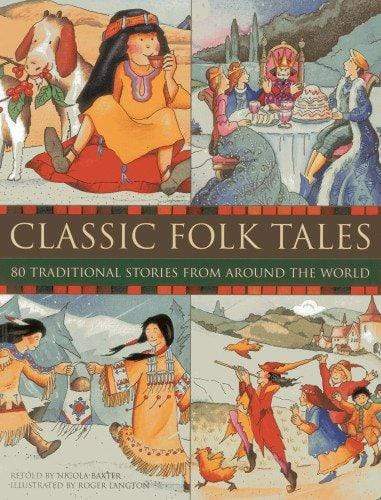 Classic Folk Tales:80 Traditional Stories From Around The World
