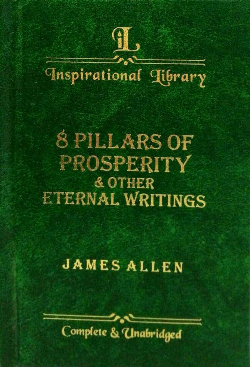 Classic Library: 8 Pillars Of Prosperity And Other Eternal Writings
