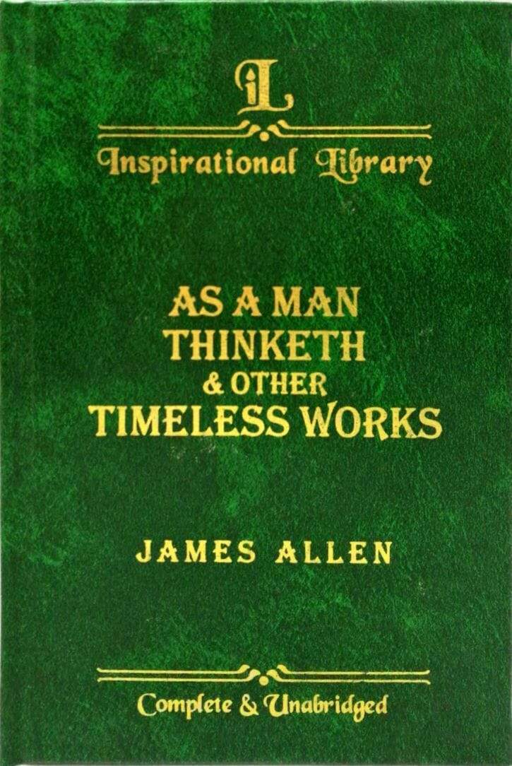 Classic Library: As A Man Thinketh and Other Timeless Works