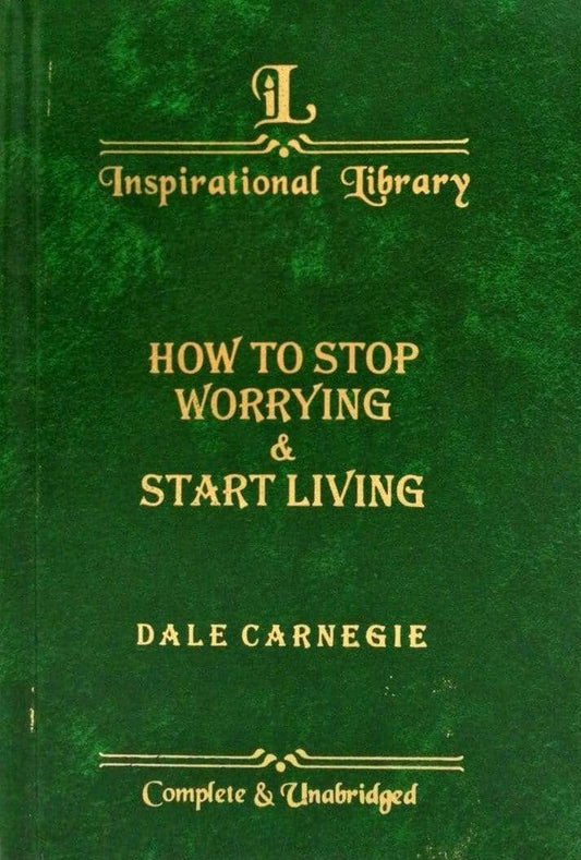 Classic Library: How To Stop Worrying and Start Living