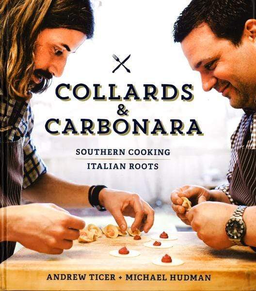 Collards & Carbonara: Southern Cooking Italian Roots