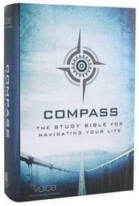Compass: The Study Bible For Navigating Your Life