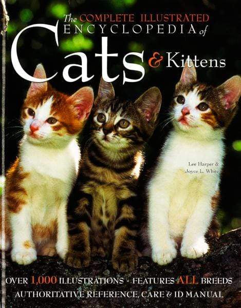Complete Illustrated Encyclopedia Of Cats & Kittens