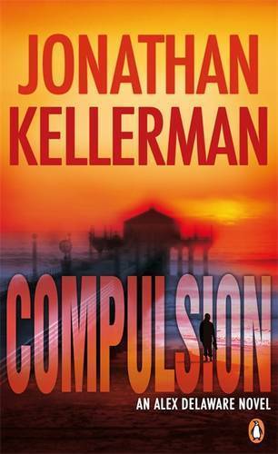 Compulsion: An Alex Delaware Thriller