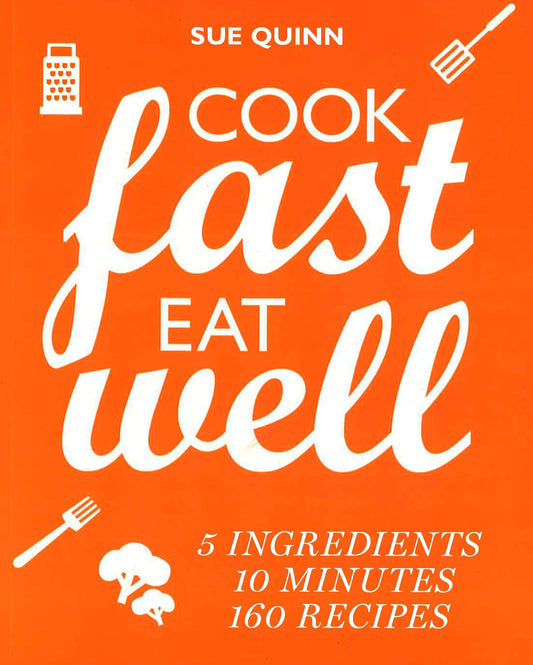 Cook Fast, Eat Well