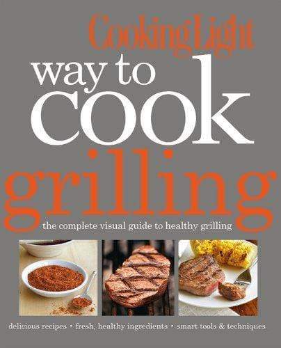 Cooking Light: Way To Cook Grilling (Hb)