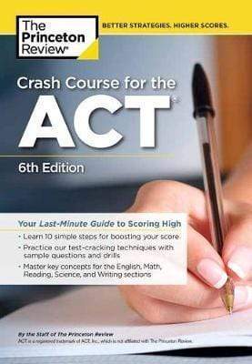 Crash Course For The Act: Your Last-Minute Guide To Scoring High