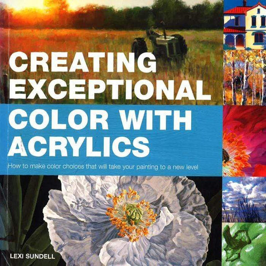 Creating Exceptional Color With Acrylics