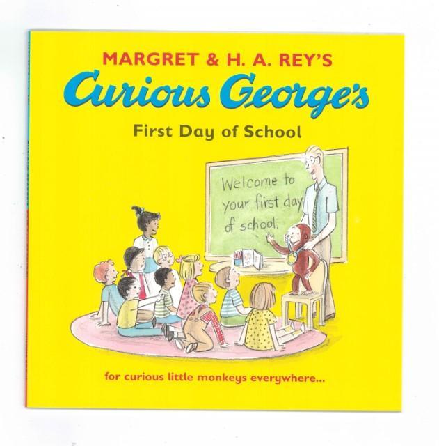 CURIOUS GEORGE'S FIRST DAY OF SCHOOL