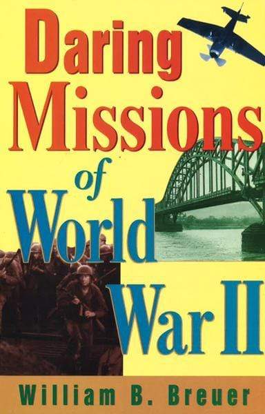 Daring Missions Of World War Ii