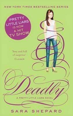 Deadly - A Pretty Little Liars Novel