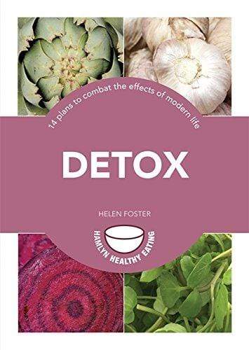 Detox: 14 Plans to Combat the Effects of Modern Life