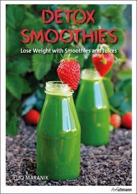 Detox Smoothies: Lose Weight With Smoothies And Juices